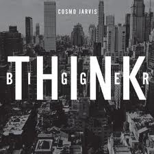 Jarvis Cosmo-Think Bigger